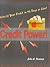 Credit Power!: Rebuild Your Credit in 90 Days or Less