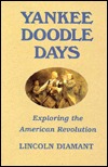 Yankee Doodle Days: Exploring the American Revolution (Hardcover)