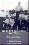 We Didn't Come Here for This: A Memoir in Poetry (American Poets Continuum)