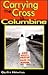 Carrying the Cross to Columbine