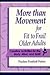 More Than Movement for Fit to Frail Older Adults: Creative Activities for the Body, Mind, and Spirit
