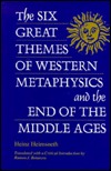The Six Great Themes of Western Metaphysics and the End of the Middle Ages (Hardcover)