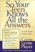 So Your Teen Knows All the Answers by Corrie Lynne Player