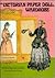 The Victorian Paper Doll Wardrobe/3 Paper Dolls With 12 Costumes