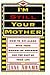 I'm Still Your Mother