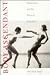 Body Ascendant: Modernism a...