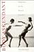 Body Ascendant: Modernism and the Physical Imperative (PAJ Books)