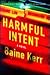 Harmful Intent: A Novel