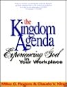 The Kingdom Agenda: Experiencing God in your workplace