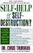 Self-Help or Self-Destruction? by Chris Thurman