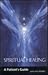 Spiritual Healing: A Patient's Guide