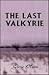 The Last Valkyrie