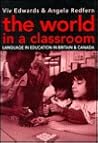 The World in a Classroom: Language in Education in Britain and Canada (Multilingual Matters, 87)