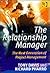 The Relationship Manager: The Next Generation of Project Management
