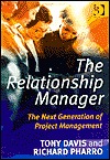 The Relationship Manager: The Next Generation of Project Management