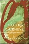 Mother Journeys: Feminists Writing About Mothering