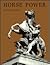 Horse Power: A History of the Horse and Donkey in Human Societies