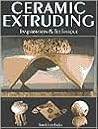 Ceramic Extruding: Inspiration & Technique