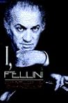 I, Fellini