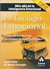 La Ecologia Emocional / Emotional Ecology: The Art of Positive Transformation of Emotions: El Arte De Transformar Positivamente Las Emociones / The ... emotional transformation (Spanish Edition)