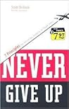Never Give Up: 7 ...