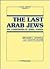 Last Arab Jews (Social Orders : A Series of Monographs and Tracts, Vol. 1)