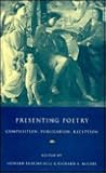 Presenting Poetry: Composition, Publication, Reception. Essays in honour of Ian Jack