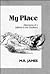 My Place by Marion Ray James