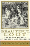 Beautiful Loot: The Soviet Plunder of Europe's Art Treasures (Hardcover)