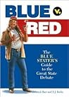 Blue V. Red: The Blue Starter's Guide to the Great State Debate Blue V. Red: The Blue Starter's Guide to the Great State Debate