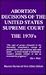 Abortion Decisions of the United States Supreme Court: The 1970's (Abortion Decisions Series)