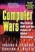 Computer Wars by Charles  Ferguson