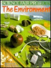 Science Fair Projects: The Environment (Paperback)