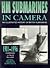 HM Submarines in Camera: An Illustrated History of British Submarines, 1901-1996