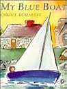 My Blue Boat by Chris L. Demarest