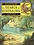 The Search for Dinosaurs (Digging Up the Past)