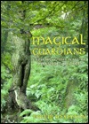 Magical Guardians: Exploring The Nature And Spirits Of The Trees (Paperback)