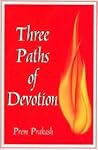 Three Paths of Devotion: Goddess, God, Guru