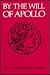 By the Will of Apollo: Being the Strange Adventures of Cylon, a Spearman of Athens, With Koria of Apollo's Temple, As Related by Himself