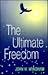 The Ultimate Freedom