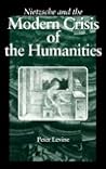 Nietzsche and the Modern Crisis of the Humanities Nietzsche and the Modern Crisis of the Humanities
