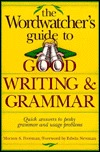 The Wordwatcher's Guide to Good Writing & Grammar