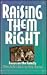 Raising Them Right: Focus on the Family Offers Its Best Advice on Child-Rearing