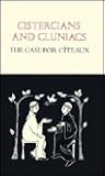 Cistercians & Cluniacs: The Case for Citeaux