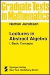Lectures in Abstract Algebra I: Basic Concepts