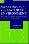 Museums and the Natural Environment (The Role of Natural History Museums in Biological Conservation) Museums and the Natural Environment (The Role of Natural History Museums in Biological Conservation)