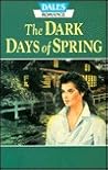 The Dark Days Of Spring The Dark Days Of Spring