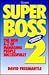 Superboss 2: The New A-Z of Managing People Successfully