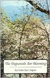 THE DOGWOODS ARE BLOOMING (Paperback)