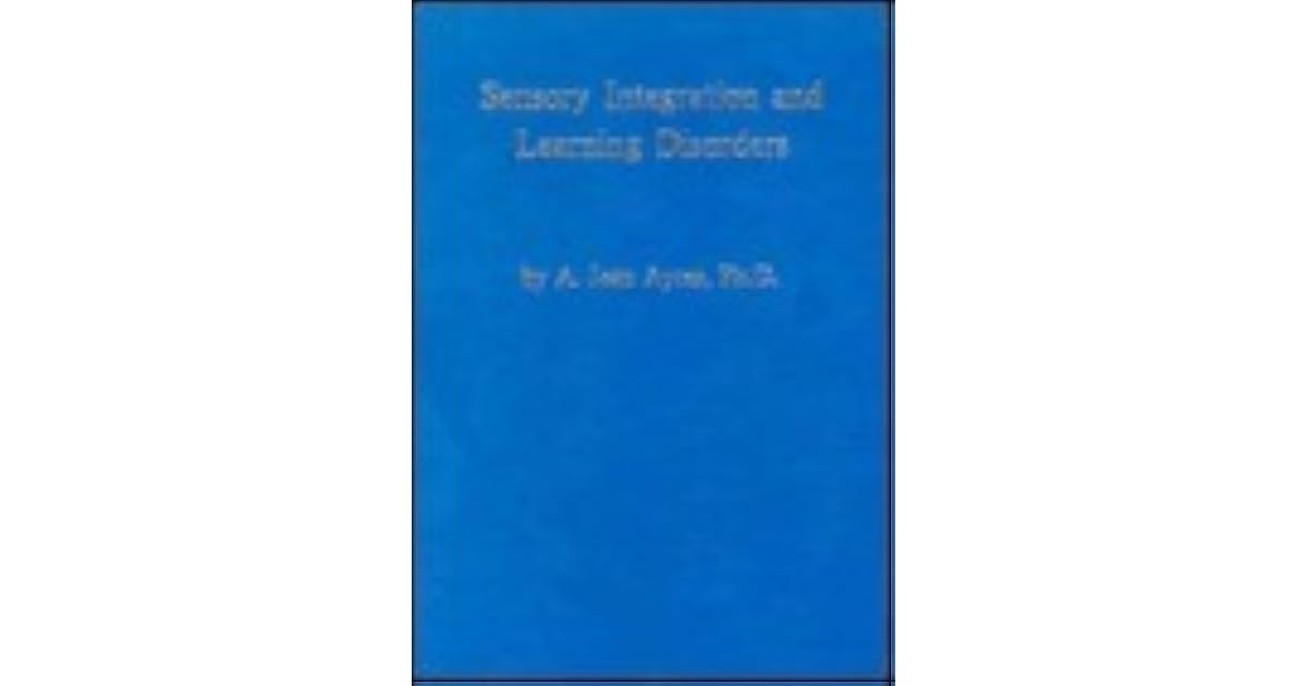 Sensory Integration And Learning Disorders by A. Jean Ayres